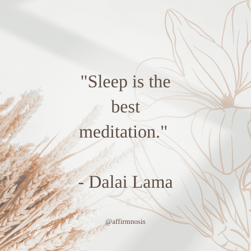 Sleep is the best meditation. - Dalai Lama