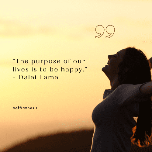 The purpose of our lives is to be happy. - Dalai Lama