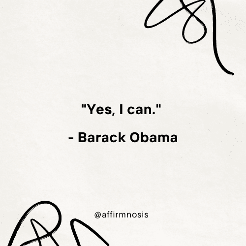 Yes, I can. - Barack Obama