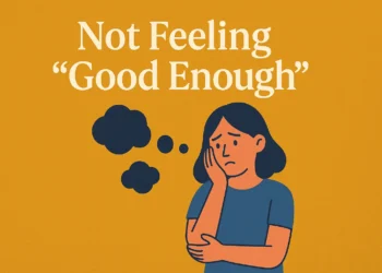 not feeling “good enough”