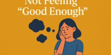 not feeling “good enough”